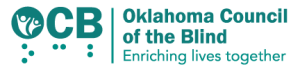 Text OCB with corresponding braille dots below. Vertical line to the right of that with text Oklahoma Council of the Blind and subtext Enriching lives together below that